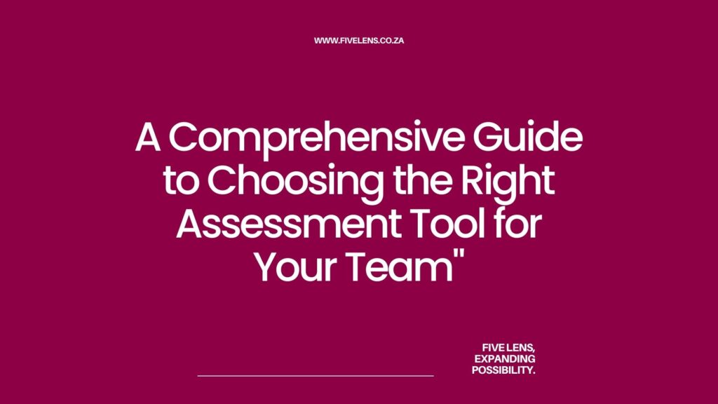 A Comprehensive Guide to Choosing the Right Assessment Tool for Your Team