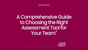 A Comprehensive Guide to Choosing the Right Assessment Tool for Your Team